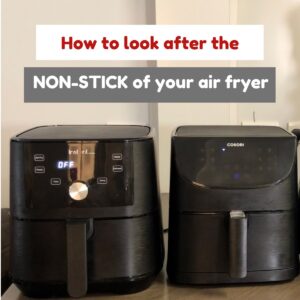 Photo of two air fryers with the words How to look after the non-stick of your air fryer