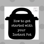 The silhouette of an Instant Pot and the words How to get started with your Instant Pot with the Feisty Tapas logo and a grey polka dotty background