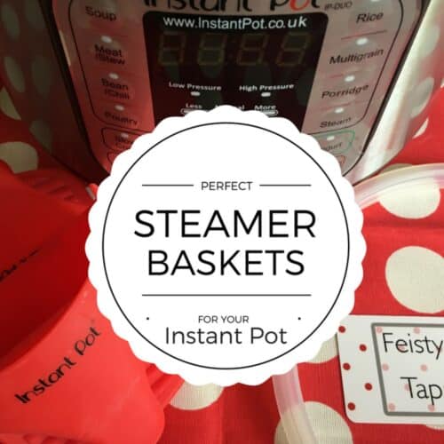 Graphic showing a photo of an Instant Pot with the words Perfect Steamer Baskets for your Instant Pot