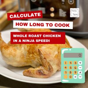 A whole roast chicken on a white dish with a calculator on the right and, at the top, the words Calculate how long to cook whole roast chicken in a Ninja Speedi